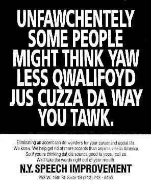 N.Y. Speech Improvement "Unfawchentely"